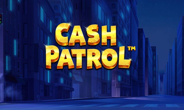 Cash Patrol Slot Game - -