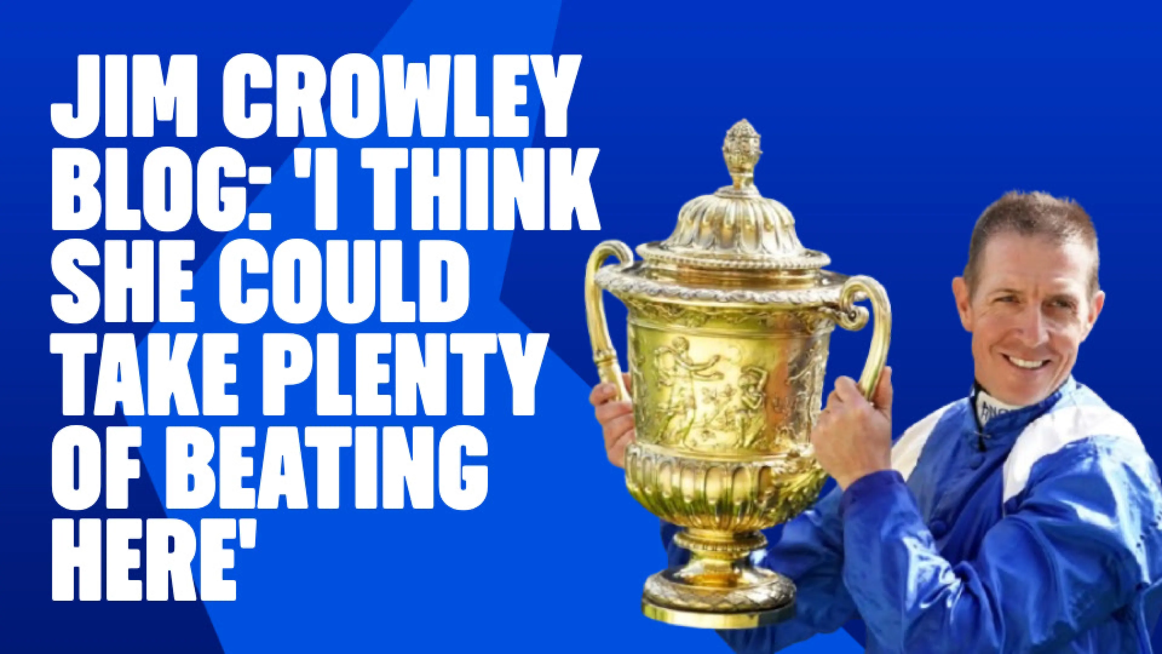 OnS SEO Sports 960x540   JIM CROWLEY BLOG I THINK SHE COULD TAKE PLENTY OF BEATING HERE
