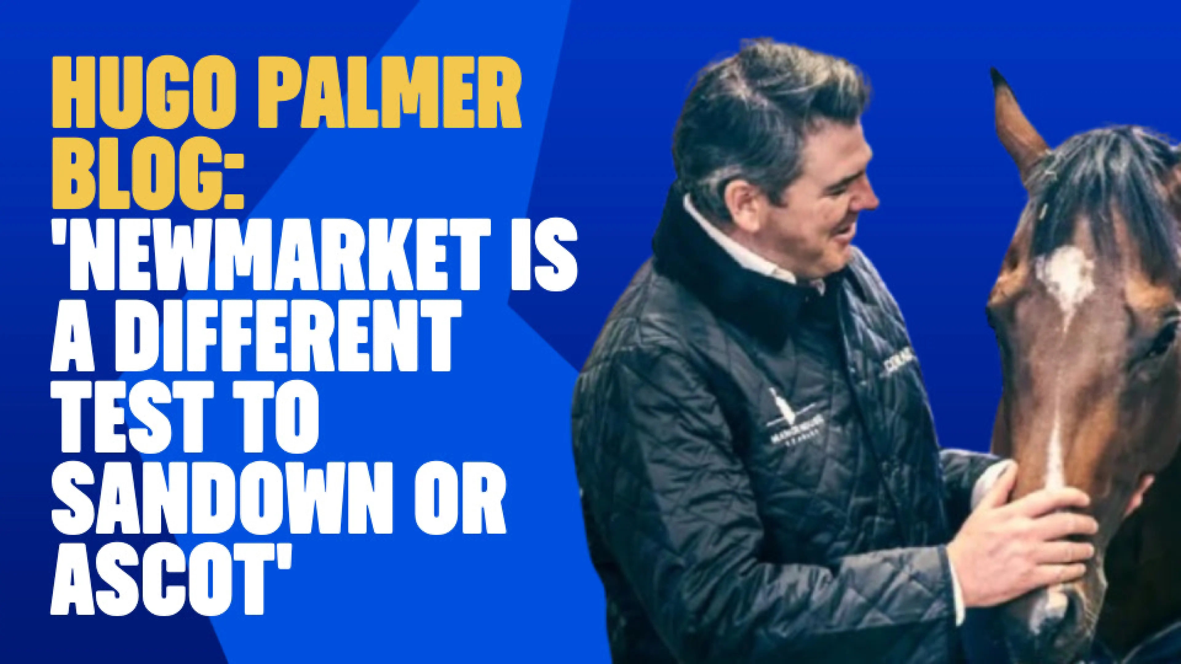 OnS SEO Sports 960x540   HUGO PALMER BLOG NEWMARKET IS A DIFFERENT TEST TO SANDOWN OR ASCOT