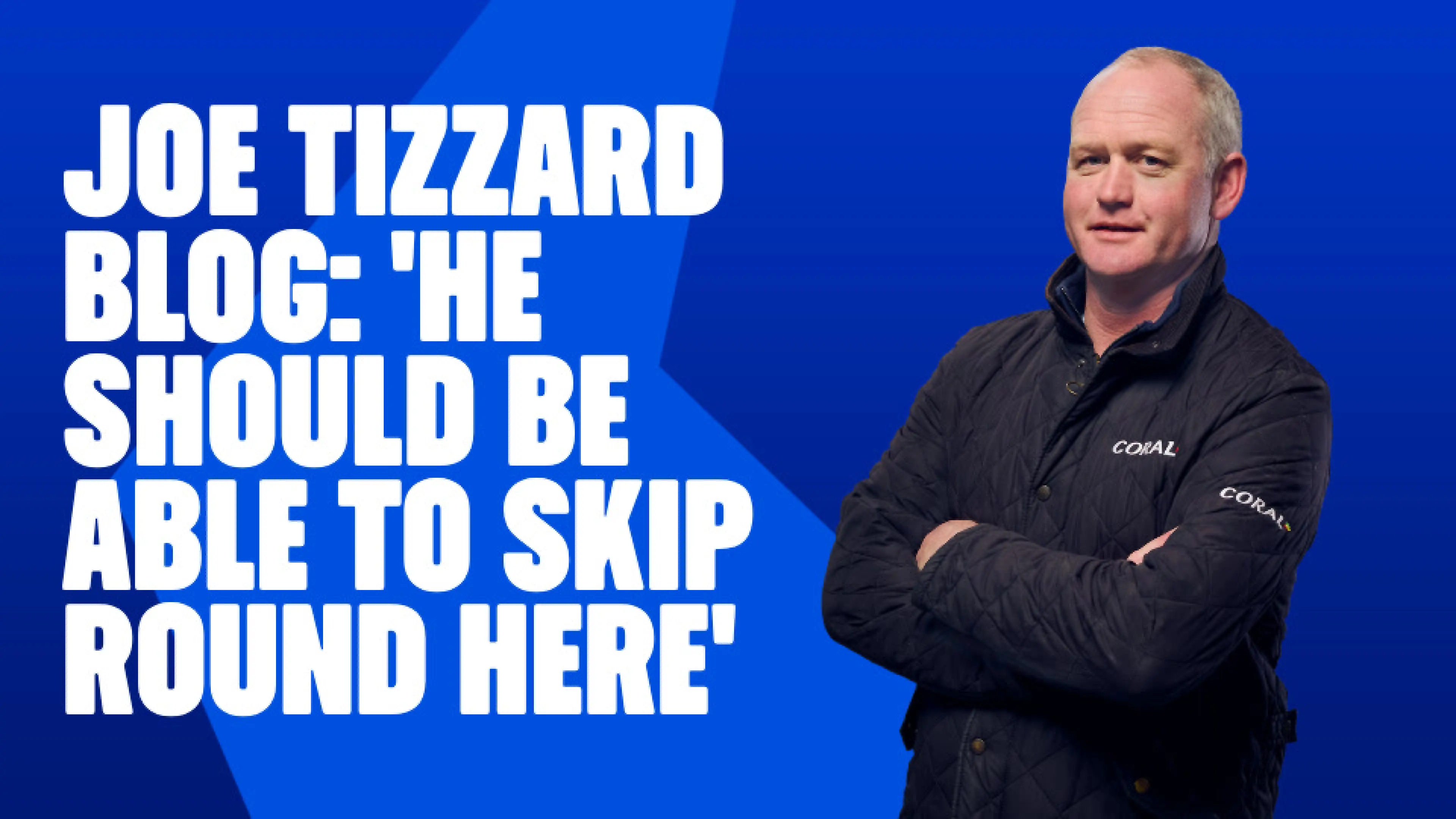 OnS SEO Sports 960x540   JOE TIZZARD BLOG HE SHOULD BE ABLE TO SKIP ROUND HERE (1)