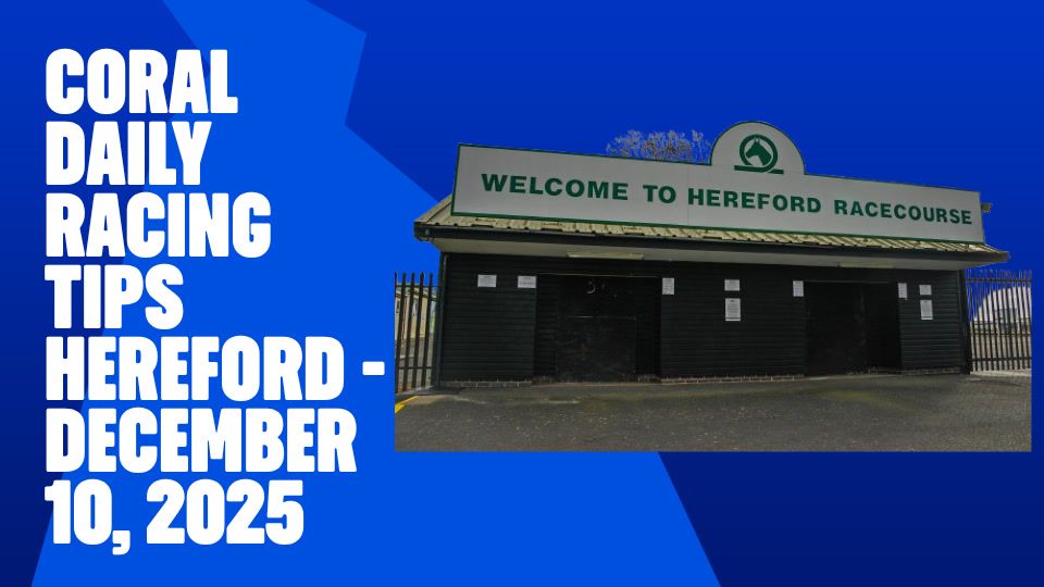 Coral's Daily Racing Tips - Hereford - December 10, 2025