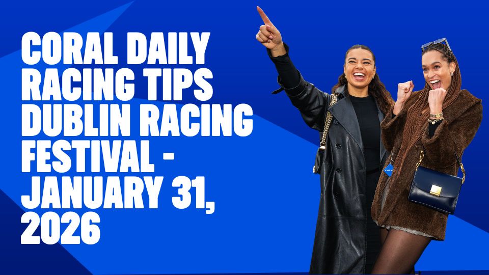 Coral's Dublin Racing Festival Tips - January 31, 2026