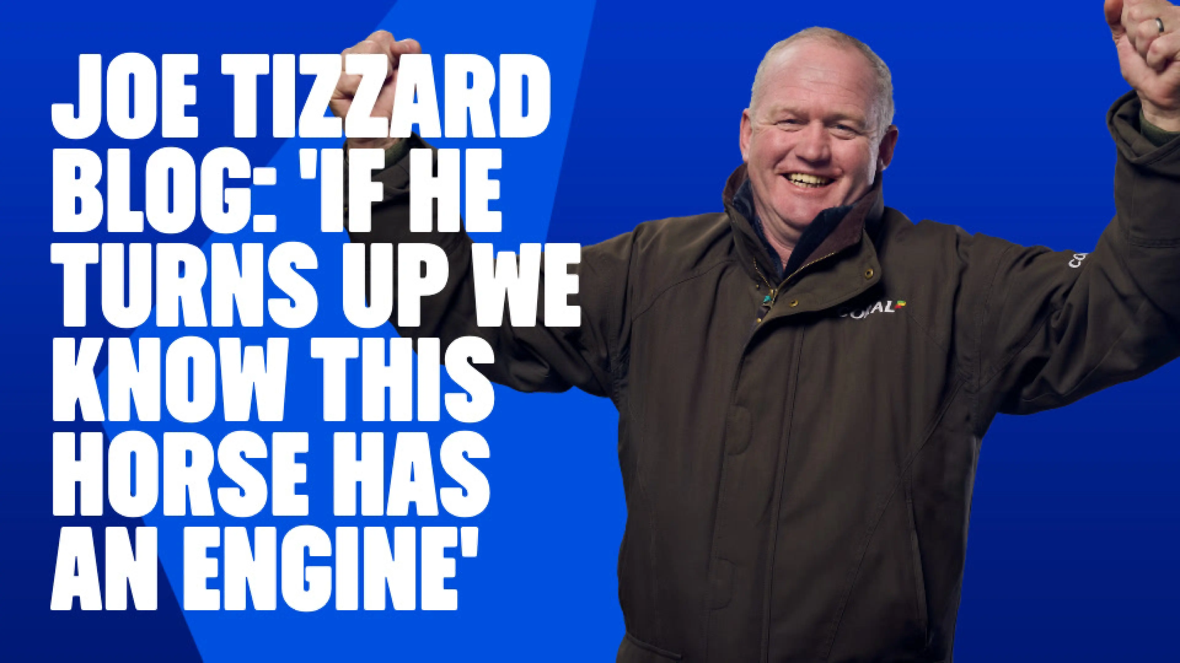 OnS SEO Sports 960x540   JOE TIZZARD BLOG IF HE TURNS UP WE KNOW THIS HORSE HAS AN ENGINE