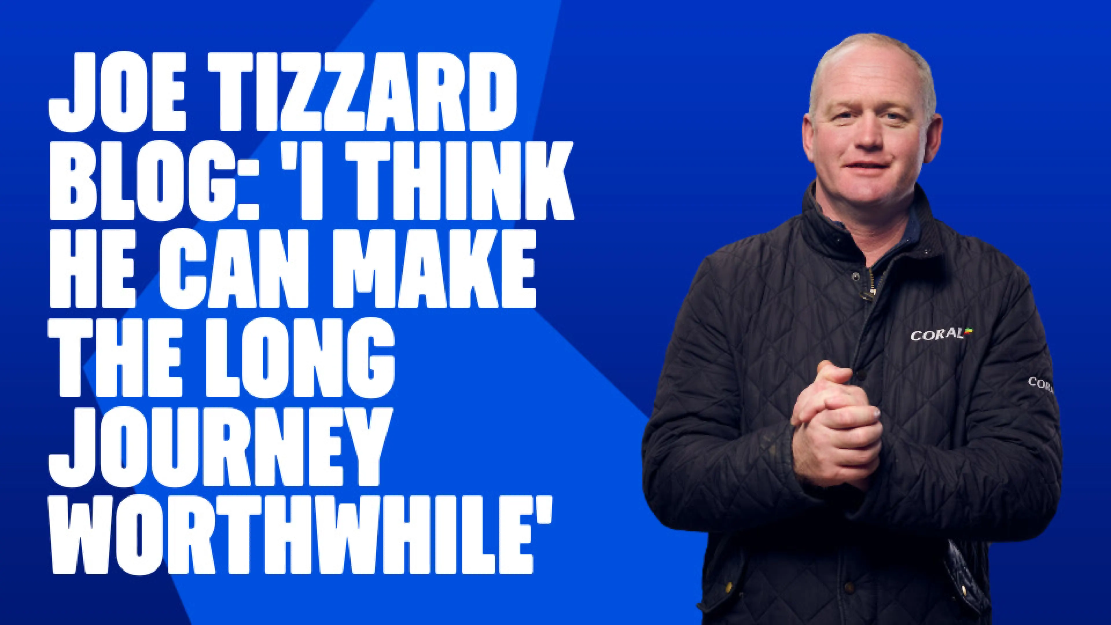 OnS SEO Sports 960x540   JOE TIZZARD BLOG I THINK HE CAN MAKE THE LONG JOURNEY WORTHWHILE